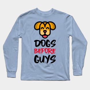 Dogs Before Guys Long Sleeve T-Shirt